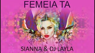 Sianna & Dj Layla - Femeia TA