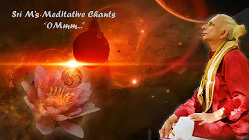 Sri M's Meditative OM Chant