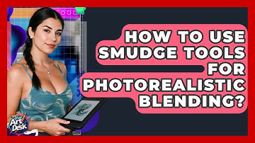 How To Use Smudge Tools For Photorealistic Blending? - The Virtual Art Desk