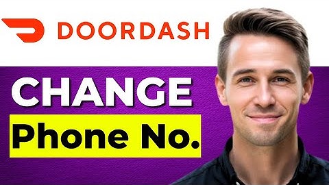 How to Change Your Phone Number on DoorDash | 2025 Full Guide