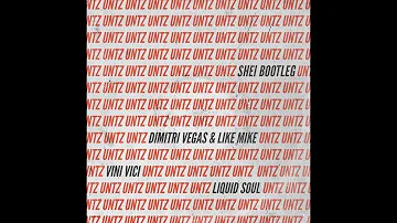 Dimitri Vegas, Like Mike, Vini Vici, Liquid Soul - Untz Untz (Shei Bootleg)