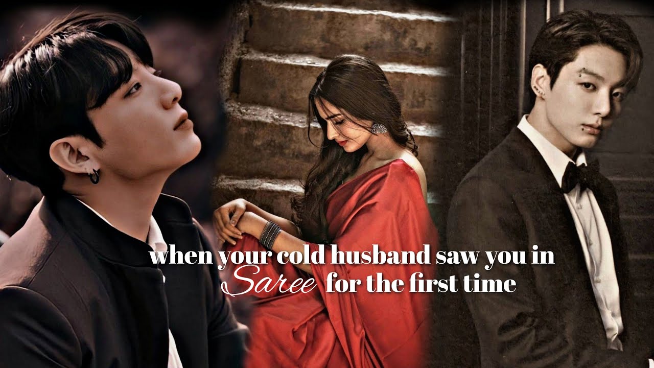 When your cold husband saw you in saree for the first time || Jungkook ff