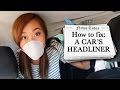 HEADLINER REPAIR - DO IT YOURSELF  | Jessicann