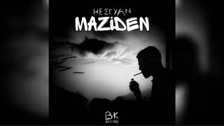 Hezeyan - Maziden