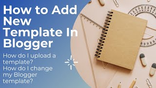 How to Add/Upload New Theme/Template In Blogger 2021 || Blogger Seo Ready Template || Saieshwar M