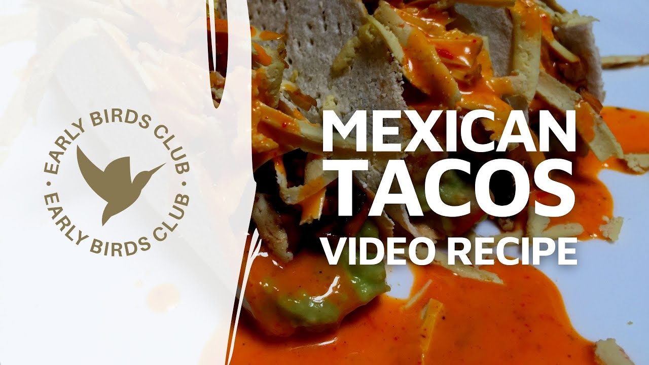 Mexican tacos - VIDEO RECIPE (Vegan) | Early Birds Club