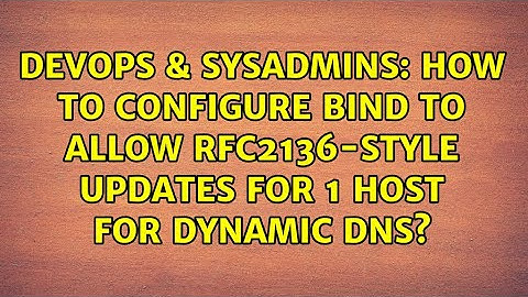 How to configure BIND to allow RFC2136-style updates for 1 host for Dynamic DNS?