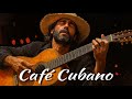 Café Cubano - Noche No Te Vayas | Clásico Latin Jazz &amp; Bolero Ritmo Buena Vista Espíritu