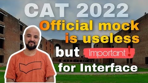 CAT 2022 Official Mock is Useless! but Important for Interface!!