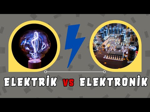 ELEKTRİK Mİ? ELEKTRONİK Mİ?