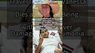 Celebrity Tragic Loss: Travel Influencer Vanessa Konopka Dies at 28 After Liver Damage & Pneumonia Battle Wealth