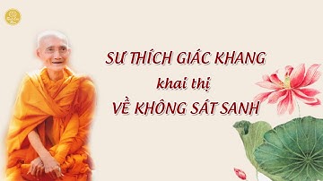 Sư Thích Giác Khang khai thị về Không sát sanh