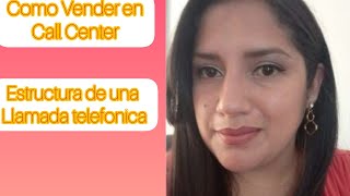 Como Vender en Call Center //Estructura de una llamada