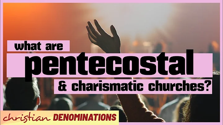 Descubre las iglesias pentecostales y carismáticas
