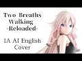 【IA AI English】Two Breaths Walking (Reloaded)【CeVIO AI Cover】