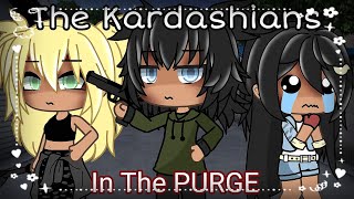 The Kardashians in The Purge!!!😲😨🫢 - Gachalife✨️