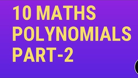10 maths polynomials part-2