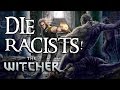 DWARF RACISTS The Witcher 4 DWARF RACISTS The Witcher 4