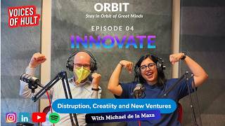 ORBIT | Episode 4: Innovate | Disruption, Creativity & New Ventures