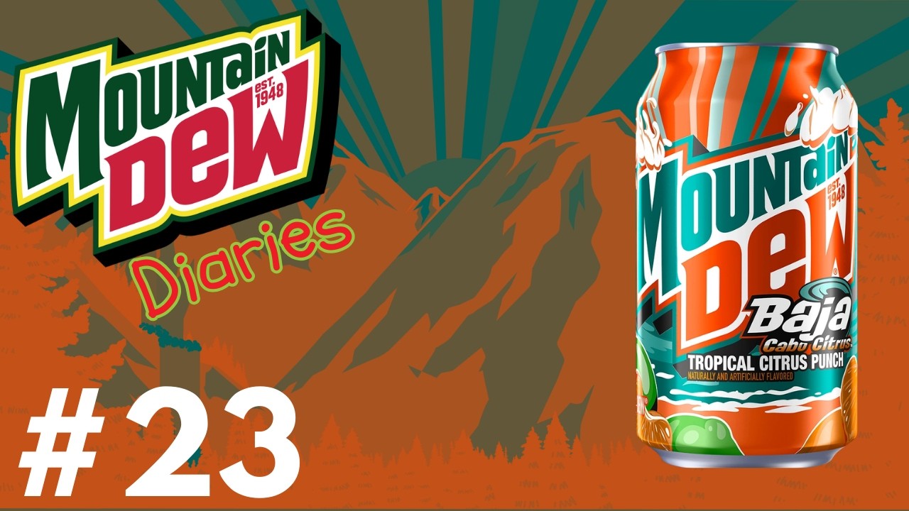 Mountain Dew Diaries: #23 - 