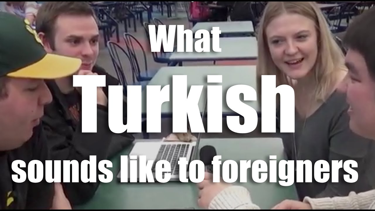 What Turkish Sounds Like To Foreigners Yabanclar Trkeyi Nasl