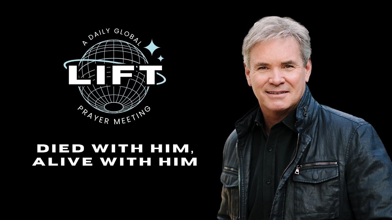 LIFT Daily Prayer: Day 341: Died With Him, Alive With Him | December 6, 2025