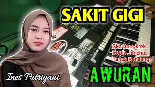 Sakit Gigi meggi Z Cover Ska Dongkrek Koplo Jandhut Tanpa Kendang  Awuran