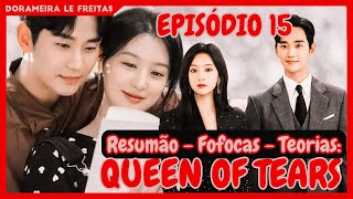 EU VOU TER UM TRECO - SOBRE EPS 15 DE QUEEN OF TEARS - RAINHA DAS LAGRIMAS