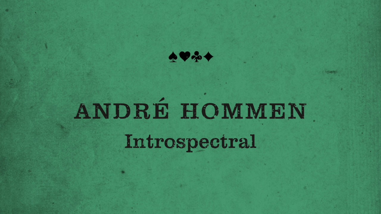 André Hommen - Introspectral - Poker Flat