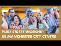 Revival manchester uk  presence worship on the streets  bold prayer and wonderful testimonies