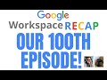 S2E44: Our 100th Episode! 🎉🥳💯 9 Updates and 6 news items this week
