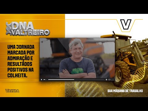 DNA Valtreiro | Uma jornada marcada por admiração e resultados positivos na colheita