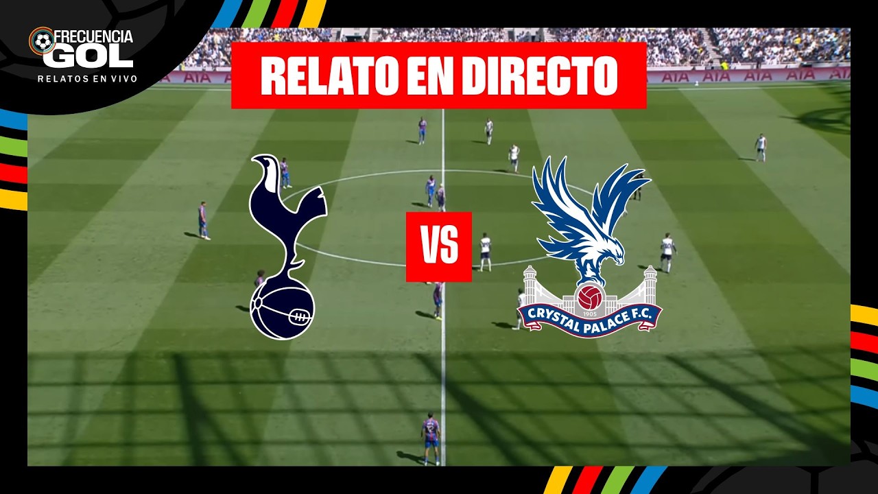 TOTTENHAM vs CRYSTAL PALACE EN VIVO 🔴 🏴󠁧󠁢󠁥󠁮󠁧󠁿 Premier League 2025/26 - Fecha 29 | RELATO EN DIRECTO