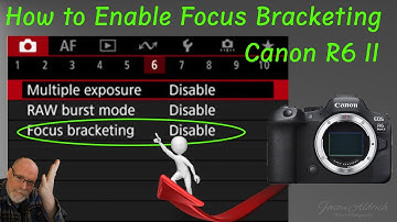 How to TURN ON Focus Bracketing on the Canon R6 II