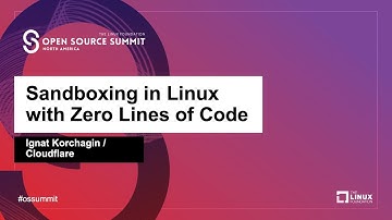 Sandboxing in Linux with Zero Lines of Code - Ignat Korchagin, Cloudflare
