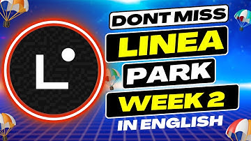 LINEA PARK LXP WEEK 2 | Linea Park week 2 complete guide in english