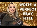 How to write Ebay Title Instantly. Bulletproof Formula