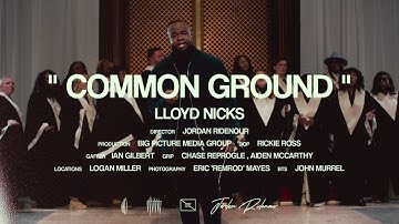 Lloyd Nicks - Common Ground (Official Music Video)
