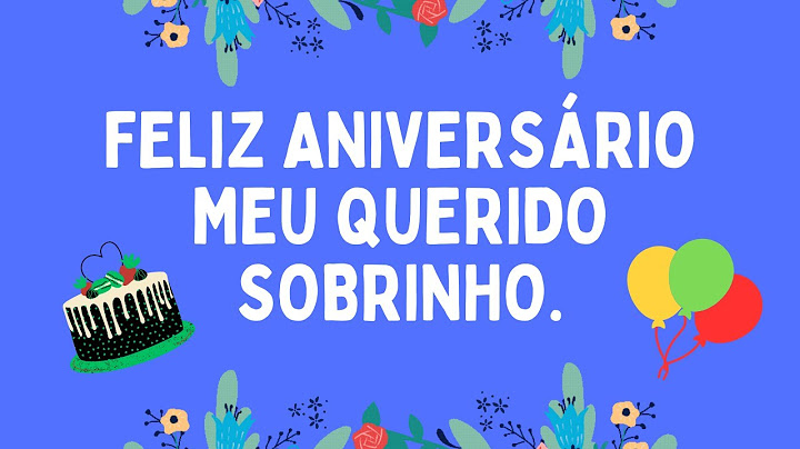 Parabéns Sobrinho - Mensagem de Feliz Aniversário para Sobrinho Querido