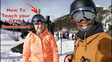 How To Teach Your Girlfriend To Snowboard