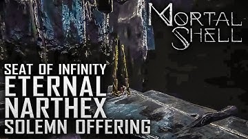 Eternal Narthex: Solemn Offering location | Mortal Shell