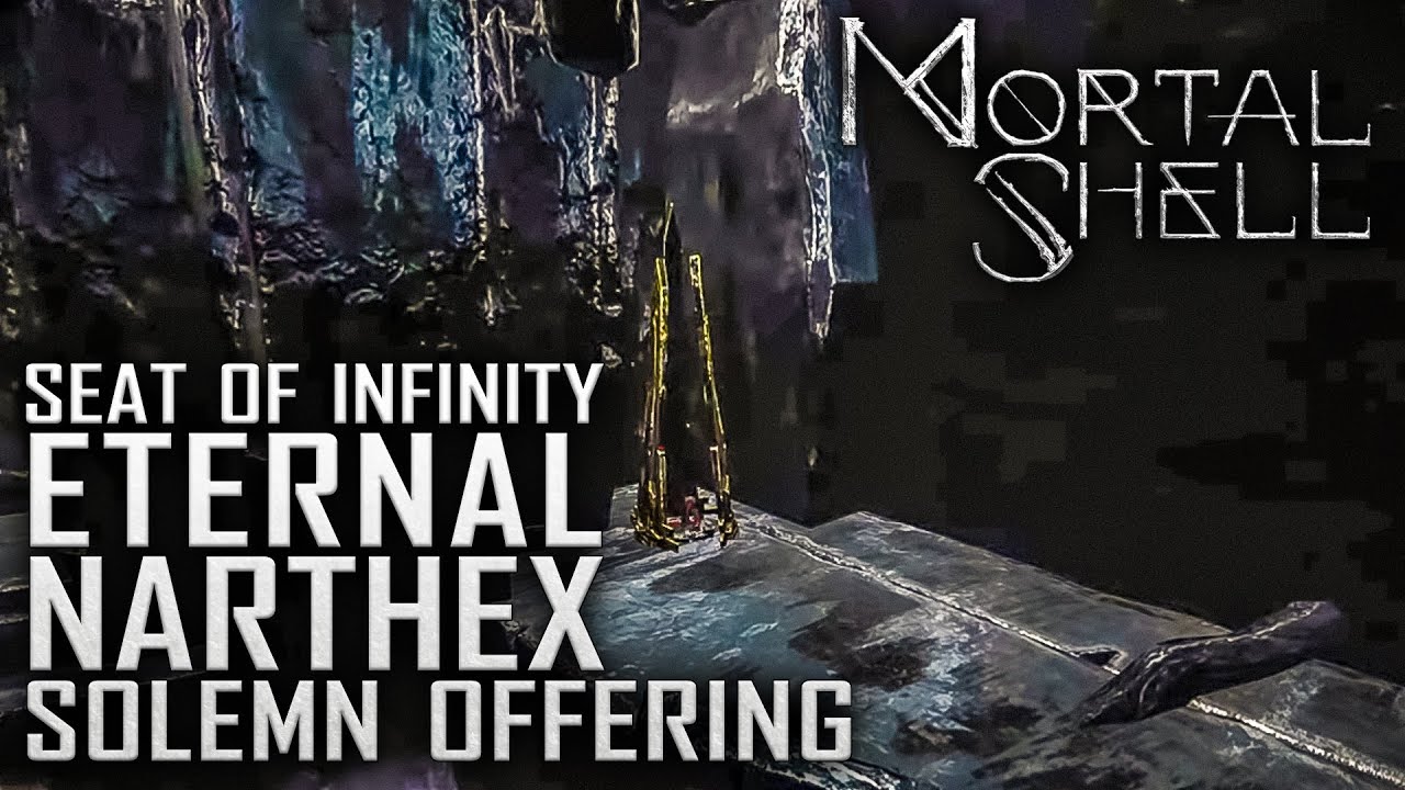 Eternal Narthex Solemn Offering location Mortal Shell YouTube