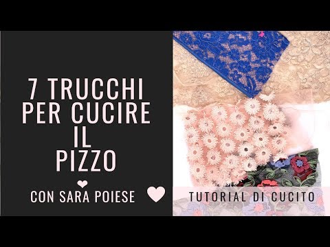 7 trucchi per cucire il pizzo | in sartoria con Sara Poiese