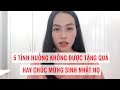 5 Tình huống bạn tuyệt đối đừng tặng quà hay chúc mừng sinh nhật họ