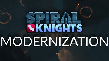 Spiral Knights UPDATE - Quality of Life & Future Proofing