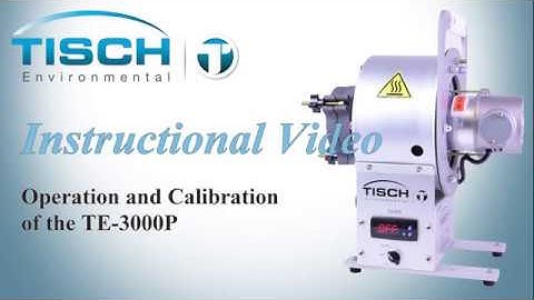 Operation and Calibration of the TE-3000P