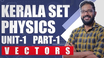 Kerala SET Exam Physics - Unit 1 Part 1 - Video Class