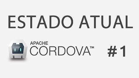#1 Cordova/PhoneGap - Estado Atual