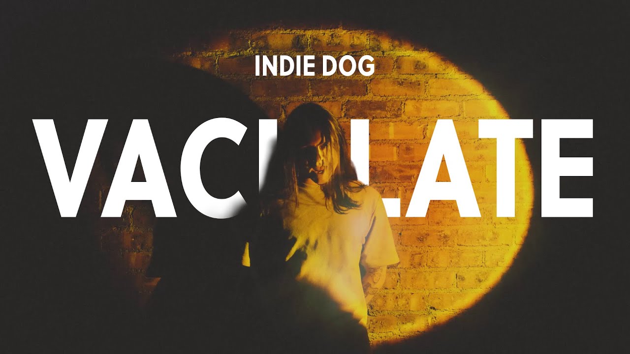 Watch Vacillate - Indie Dog (Official Music Video) on YouTube Watch Vacillate - Indie Dog (Official Music Video) on YouTube