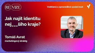 reVIZE - Tomáš Avrat - Jak najít identitu nej__šího kraje?